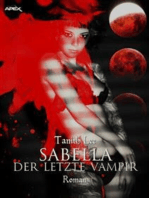 SABELLA - DER LETZTE VAMPIR: Der Dark-Fantasy-Klassiker!