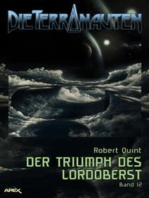 DIE TERRANAUTEN, Band 12: DER TRIUMPH DES LORDOBERST: Die große Science-Fiction-Saga