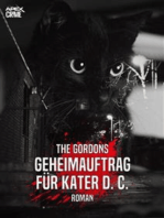 GEHEIMAUFTRAG FÜR KATER D. C.: Ein heiterer und spannender Katzen-Krimi!