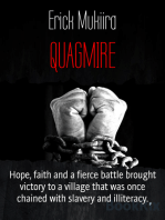 QUAGMIRE: Hope, faith and a fierce battle brought victory to a village that was once chained with slavery and illiteracy.