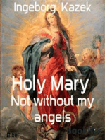 Holy Mary: Not without my angels