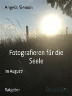 Fotografieren für die Seele: Im August