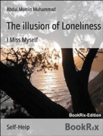 The illusion of Loneliness: I Miss Myself