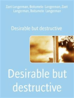 Desirable but destructive: Desirable but destructive