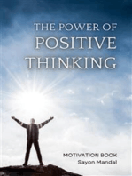 The Power of Positive Thinking: A Practical Guide to Transforming Your Mindset and Achieving Success