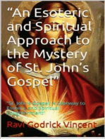 “An Esoteric and Spiritual Approach to the Mystery of St. John’s Gospel”: "St. John's Gospel: A Gateway to Esoteric and Spiritual Enlightenment"