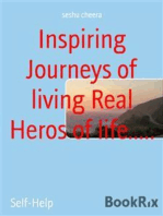 Inspiring Journeys of living Real Heros of life.....: Real life experiences are discussed