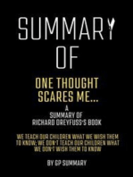 Summary of One Thought Scares Me...by Richard Dreyfuss: We Teach Our Children What We Wish Them to Know; We Don't Teach Our Children What We Don't Wish Them to Know