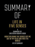 Summary of Life in Five Senses by Gretchen Rubin: How Exploring the Senses Got Me Out of My Head and Into the World
