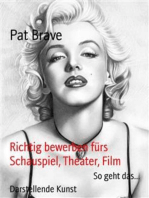 Richtig bewerben fürs Schauspiel, Theater, Film