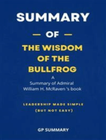 Summary of The Wisdom of the Bullfrog by Admiral William H. McRaven: Leadership Made Simple (But Not Easy)