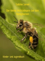 Der kleine Wichtelmann bei den Honigbienen: Aufregende Begegnungen