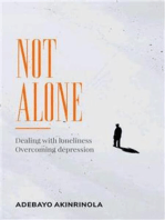 Not Alone: Dealing with loneliness,overcoming depression