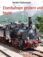 Spurensuche: Eisenbahnen gestern und heute