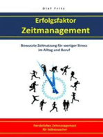 Erfolgsfaktor Zeitmanagement Bewusste Zeitnutzung für weniger Stress im Alltag und Beruf: Persönliches Zeitmanagement für Selbstcoacher