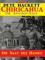 Die Saat des Hasses: Band 3 von 8 (Chiricahua - Die Apachen-Saga)
