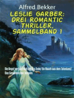 Leslie Garber: Drei Romantic Thriller, Sammelband 1: Die Angst verfolgt dich bis ans Ende/ Ein Hauch aus dem Totenland/ Das Geheimnis des Tempels