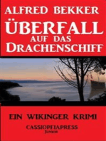 Überfall auf das Drachenschiff: Ein Wikinger Krimi