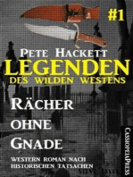 Legenden des Wilden Westens 1: Rächer ohne Gnade: Ein Roman nach historischen Tatsachen: Cassiopeiapress Western