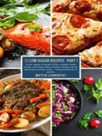 28 Low-Sugar Recipes - Part 1 - measurements in grams: From vegan-friendly Pizza, paleo-ready meals and tasty Slow-Cooker dishes up to delicious grilled meat