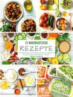 25 Makrobiotische Rezepte - Band 1: Von Smoothies und Suppen bis hin zu leckeren Reisgerichten und Salaten
