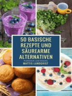 50 basische Rezepte und säurearme Alternativen: Frühstück und Snacks