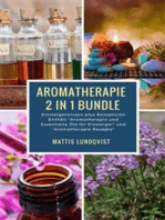 Aromatherapie 2 in 1 Bundle - Einsteigerwissen plus Rezepturen: Einsteigerwissen plus Rezepturen Enthält "Aromatherapie und Essentielle Öle für Einsteiger" und "Aromatherapie Rezepte"
