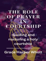 The Role of Prayer in Courtship: Guiding and nurturing a holy courtship