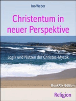 Christentum in neuer Perspektive: Logik und Nutzen der Christus-Mystik