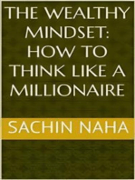 The Wealthy Mindset: How to Think Like a Millionaire
