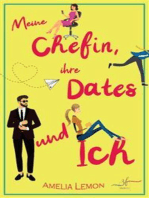 Meine Chefin, ihre Dates und ich