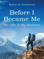 Before I Became Me: The Path to My Greatness