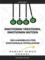 Emotionen verstehen, Emotionen nutzen: Ein Handbuch für emotionale Intelligenz