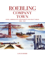 Roebling: Company Town: Steel, Immigrants, Moonshine and Crap Tables