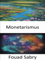Monetarismus: Enthüllter Monetarismus, Beherrschung der wirtschaftlichen Kräfte für eine blühende Zukunft
