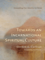 Towards an Incarnational Spiritual Culture: Grounding Our Identity in Christ