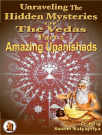 Unraveling the Hidden Mysteries of the Vedas Part 2: Amazing Upanishads