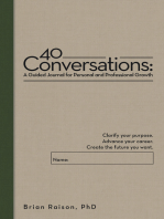 40 Conversations: A Guided Journal for Personal and Professional Growth: Clarify your purpose. Advance your career. Create the future you want.