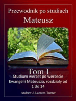 Podręcznik do studiowania: Mateusz, tom I: Studium werset po wersecie Ewangelii Mateusza, rozdziały od 1 do 14