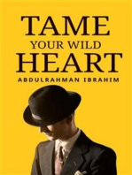 Tame Your Wild Heart: A Journey to Personal Growth and Self-Realization