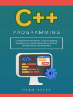 C++ Programming: A Comprehensive Beginner's Guide to Designing, Developing, and Implementing a Strong Program Through Step-by-Step Instructions