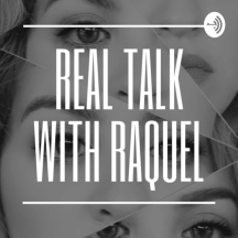 Real Talk with Raquel