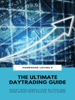 The Ultimate Daytrading Guide: Invest Intelligently Step by Step And Earn Money With Stocks, CFD &amp; Forex