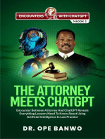 THE ATTORNEY MEETS CHATGPT: Encounter Between Attorney And ChatGPT Reveals Everything Lawyers Need To Know About Using Artificial Intelligence In Law Practice