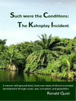 Such were the Conditions: The Kahnplay Incident: A memoir with ground-level, front-row views of Africa’s truncated development through coups, war, and geopolitics