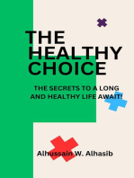 The Healthy Choice: The Secrets To A Long And Healthy Life Await!