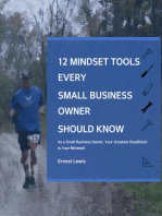 12 Mindset Tools Every Small Business Owner Should Know: As a Small Business Owner, Your Greatest Roadblock Is Your Mindset!