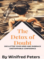 Detox of Doubt: Declutter Your Mind and Embrace Unstoppable Confidence