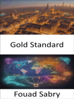 Gold Standard: Unraveling the Glittering Tapestry of Global Finance