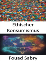 Ethischer Konsumismus: Stärken Sie Ihre Entscheidungen und meistern Sie ethischen Konsum für eine bessere Welt